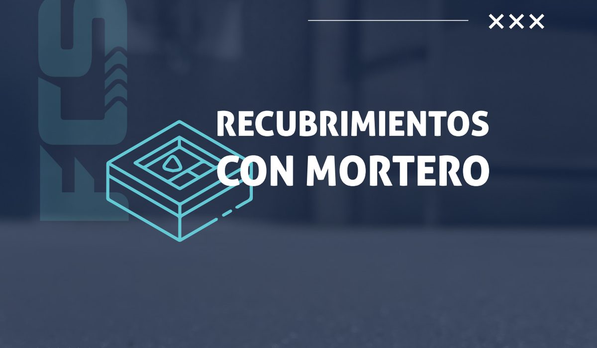 Recubrimientos con mortero para reparación y alto tránsito